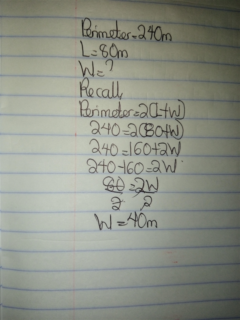 A rectangular field has length 80m. What is its width if the perimeter is 240m? 40m-example-1