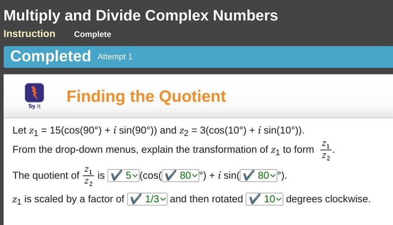 Let z1 = 15(cos(90°) + i sin(90°)) and z2 = 3(cos(10°) + i sin(10°)). From the drop-example-1