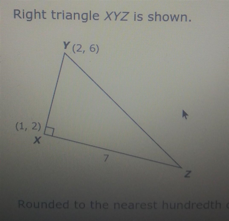 Right triangle XYZ is shown. Y (2,6) (1, 2) 6 х 7 Z Rounded to the nearest hundredth-example-1