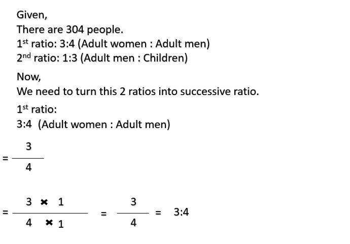 In a group of 304 people, the ratio of adult women to adult men is 3:4 and the ratio-example-2