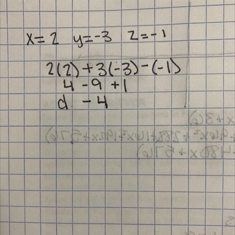 Evaluate the expression when x=2, y=-3 and z= -1. 2x+3y-z a. 4 b. 14 c. 5 d. -4-example-1