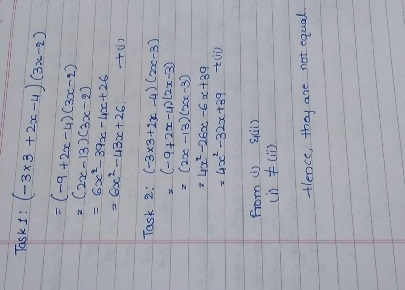 Task 1: Find the product of -3x3 + 2x – 4 and 3x – 2 Task 2: Is the product of -3x-example-1