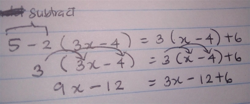 5 - 2 (3x - 4) = 3 ( x - 4) + 6 explain yourself answer-example-2