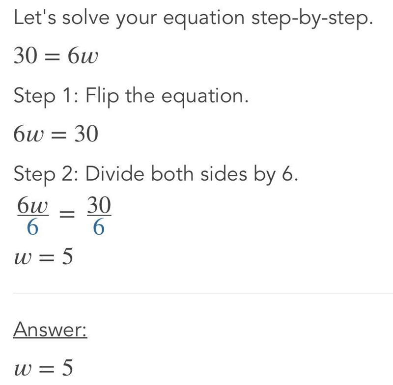 Tell which value of the variable is the solution of the equation 30 = 6w W = 3, 5, 6, 8??-example-1