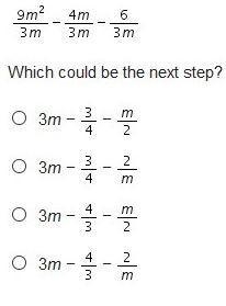 The first step when dividing 9m2 − 4m − 6 by 3m is shown. Which could be the next-example-1