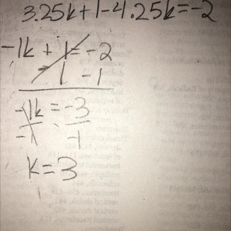 What is the solution to 3.25k + 1 - 4.25k = -2-example-1