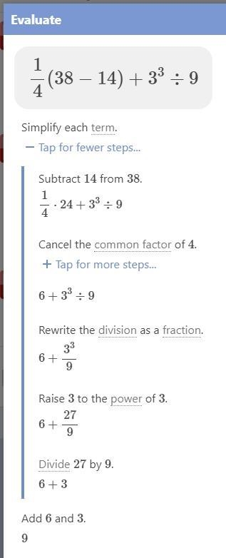 What is the value of 1/4 {38-14} + 3^3 divided by 9-example-1