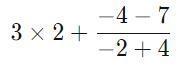 (5-2)×2+[-4+(-7)]÷(-2+4)​-example-1