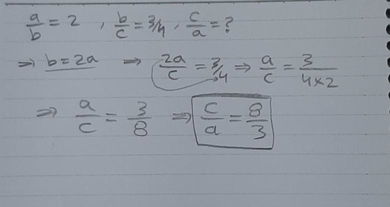 If a ÷ b = 2 and b ÷ c =3/4, what is the value of c ÷ a? Express your answer as a-example-1