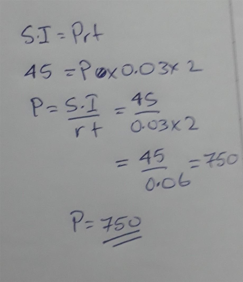 Interest = $45 Principal = ? Interest rate = 3% Time = 2 years-example-1