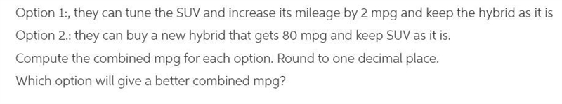 A woman drives an SUV that gets 11 ​mi/gal (mpg). Her husband drives a hybrid that-example-1