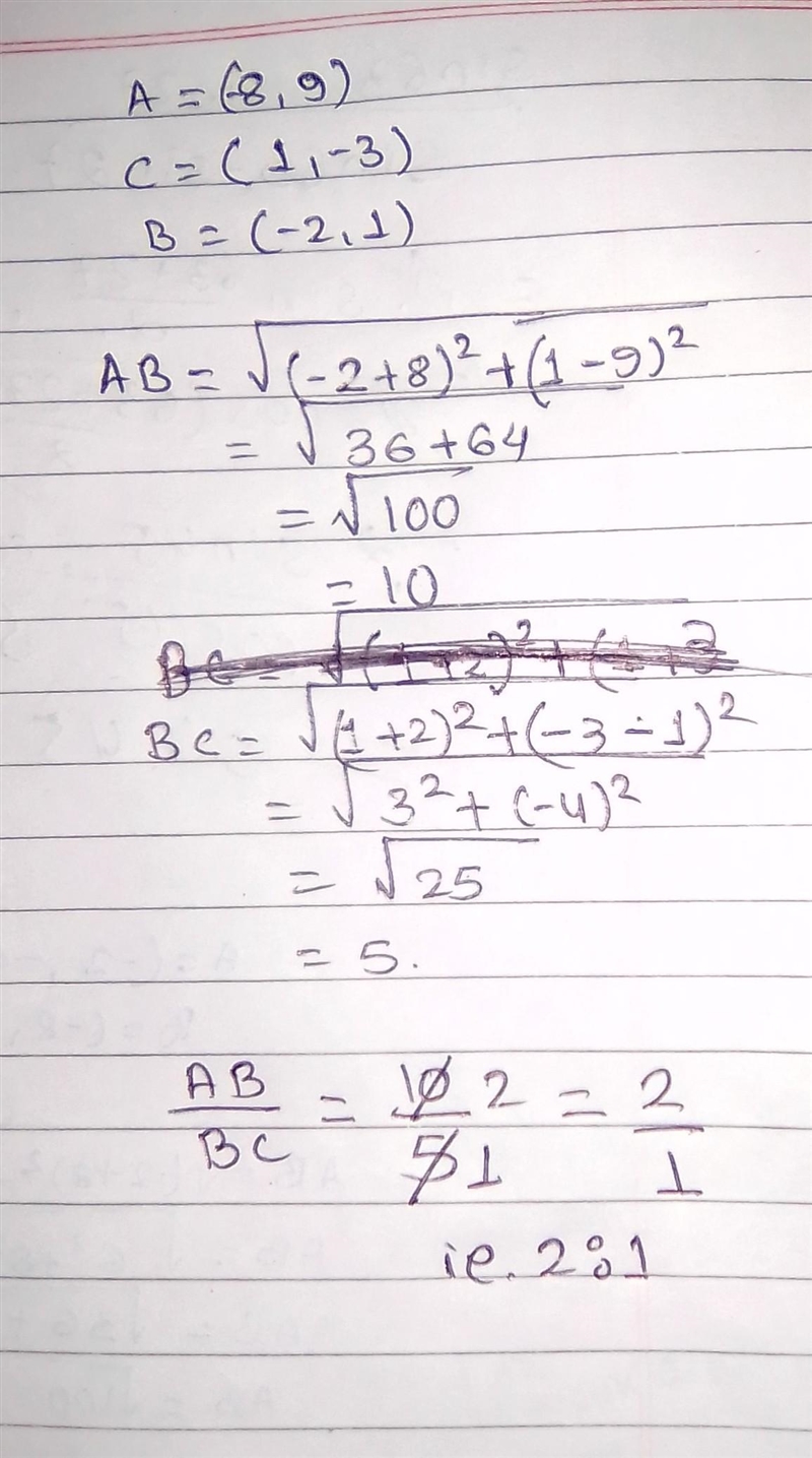 The endpoints of AC are A(-8, 9) and C (1, -3). Point B(-2, 1) lies on AC. What is-example-1