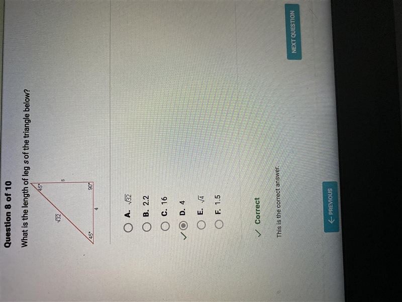 What is the length of leg s of the triangle below? A. 2.2 B. 4 C. 32 D. 4 E. 1.5 F-example-1