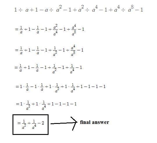 1÷a+1-a÷a^2-1+a^2÷a^4-1+a^4÷a^8-1​-example-1