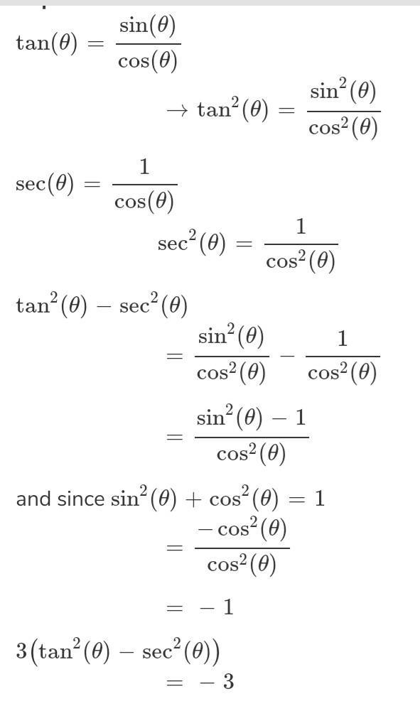 Simplify 3(tan^2 theta - sec^2 theta) a. 1 b. 0 c. -3 d. 3 *ITS NOT D*-example-1