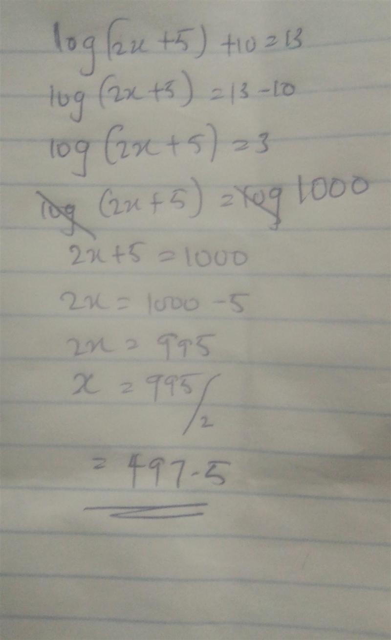 Log(2x+5)+10=13 SHOW WORK PLEASE-example-1