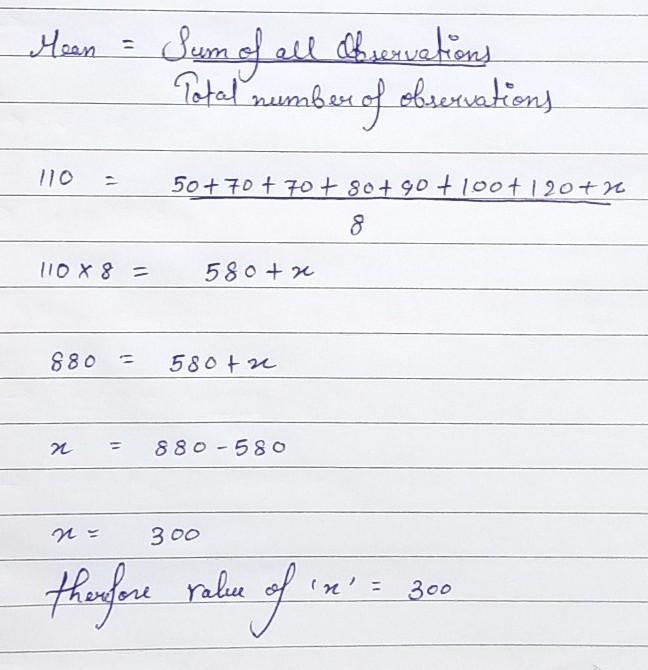 Find x, given that the mean of 50, 70, 70, 80, 90, 100, 120 and x is 110-example-1