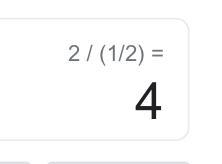 What is 2 divided by 1/2-example-1