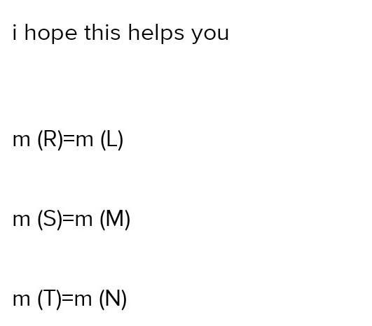 Given ΔRST : ΔLMN, which of the following is true? PLZZZZZZ ANSWER FOR 50 POINTS!!!!!!!! R-example-1