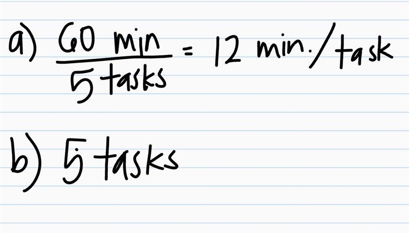 3 A robot can complete 5 tasks in hour. Each task takes the same amount of time. 10 a-example-1