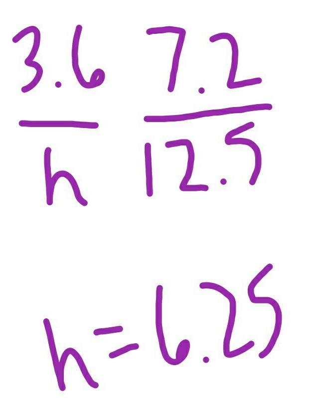 HELP PLEASE NO SPAM!!! Solve the proportion. 3.6/h= 7.2/12.5-example-1