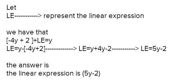 What linear expression would you add to -4y +2 to have the sum y?-example-1