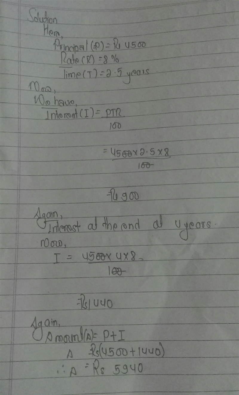 Ram deposited a sum of Rs 4500 in a bank at the rate of 8% per year for 2.5 years-example-1