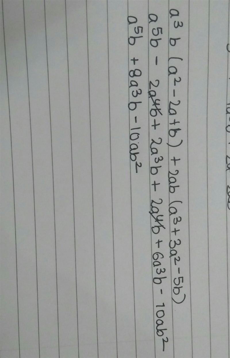 Add a³b(a²-2a+3) and 2ab(a³+3a²-5b) please answer this question step wise​-example-1