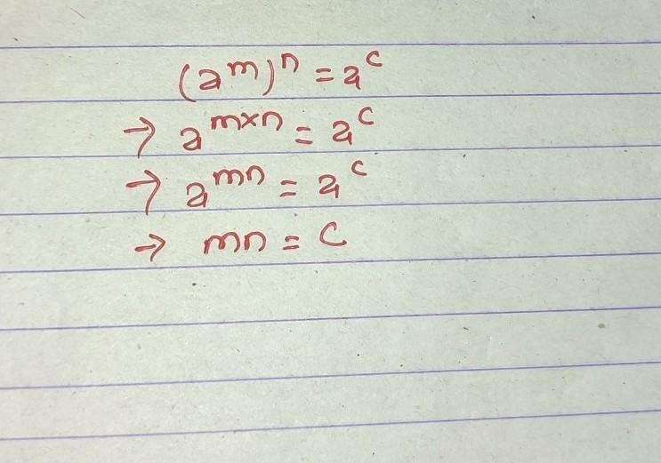 If (a power m ) n= a ke power c then express c interms of m and n-example-1