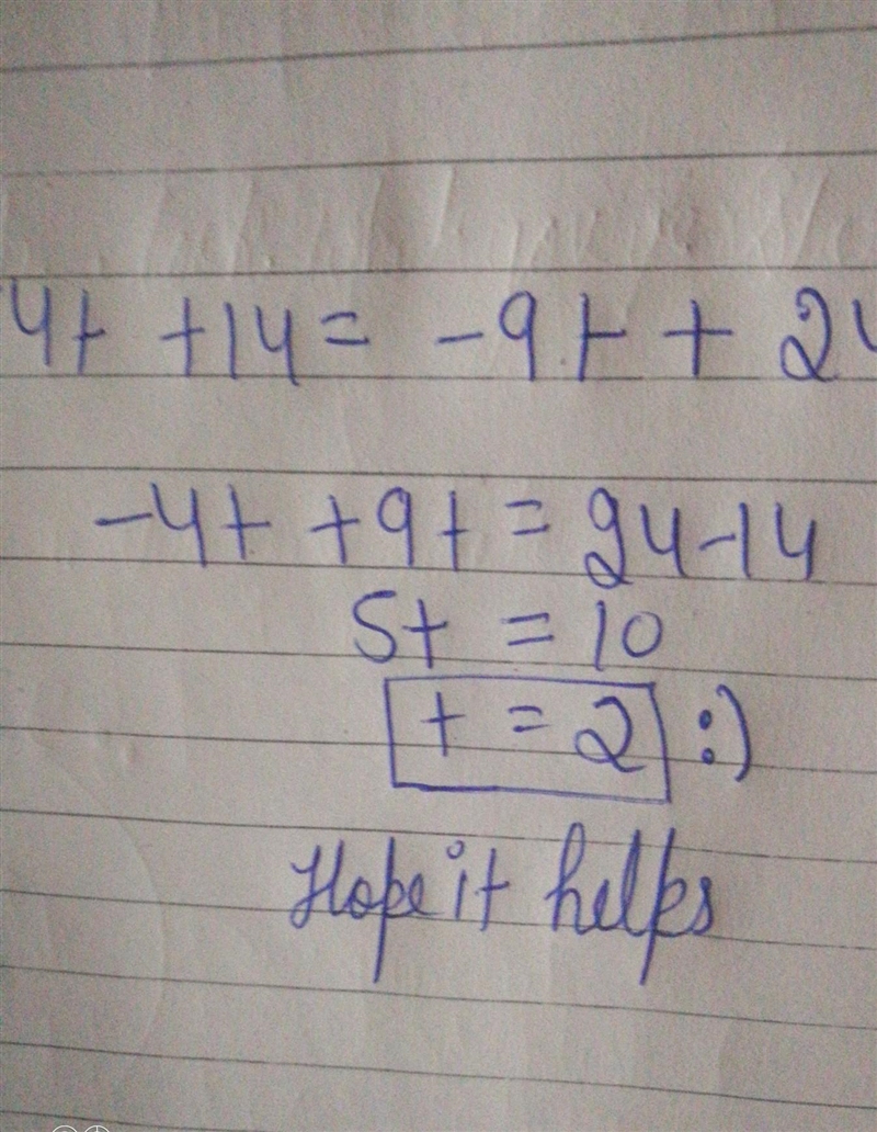 Use the equation to answer the question. -4t + 14 = -9t + 24 What value of t makes-example-1