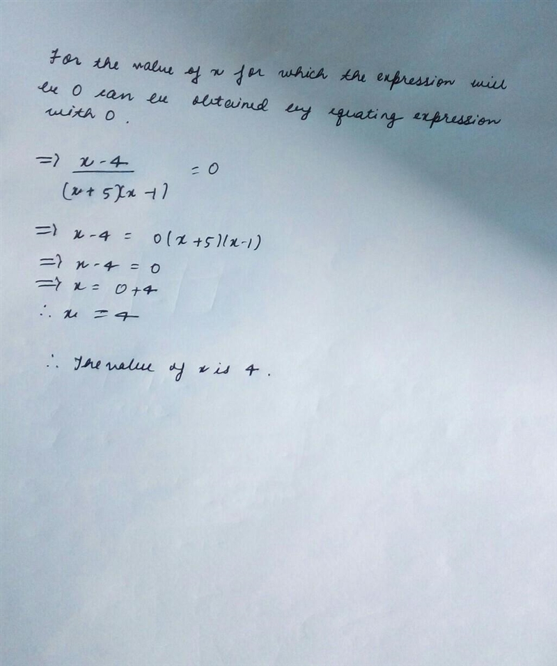 For what value of x is the rational expression below equal to zero? X-4 (x+5)(x-1) A-example-1