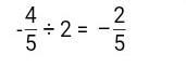 PLEASE HELP What is the quotient? ? -4/5 divided by 2 O -1 3/5 O-2/5 O 1/2 O1 3/5-example-1