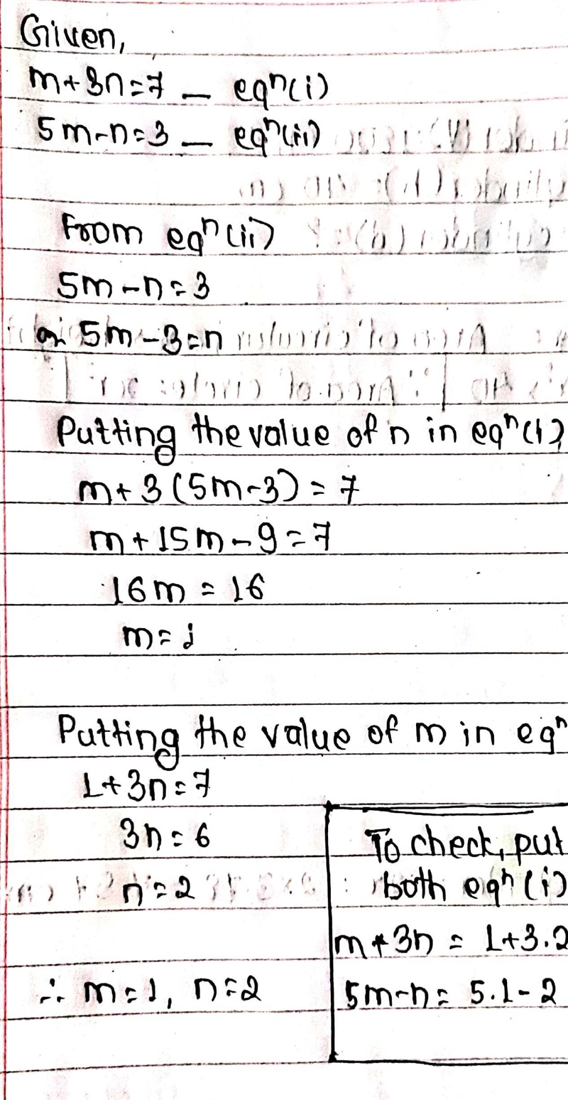 Solve the following simultaneous equations using SUBTITUTION METHOD m+3n=7 and 5m-example-1