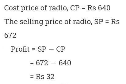 Mr Yadav buys a radio for Rs 640 and sells it for Rs 672 Find it's profit​-example-1