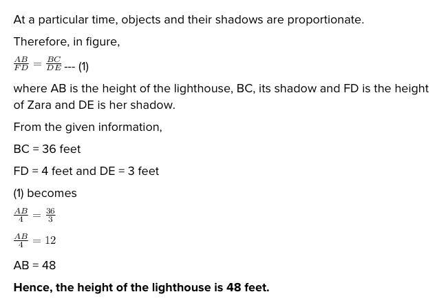 A lighthouse has a shadow that is 36 feet long. Zara is 4 feet tall, and she is standing-example-1