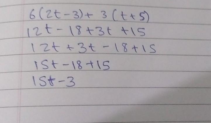 Which is a simplified form of the expression 6(2t – 3) + 3(t + 5)? A. 11t - 2 B. 12t-example-1