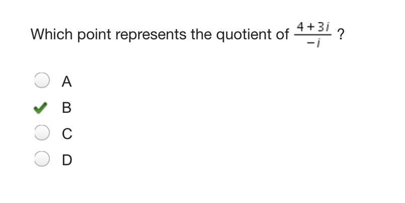 Which point represents the quotient of StartFraction 4 + 3 I Over negative I EndFraction-example-1