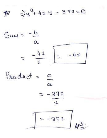 Find the sum and the product of the roots of the equation: y2+41y-371=0-example-1