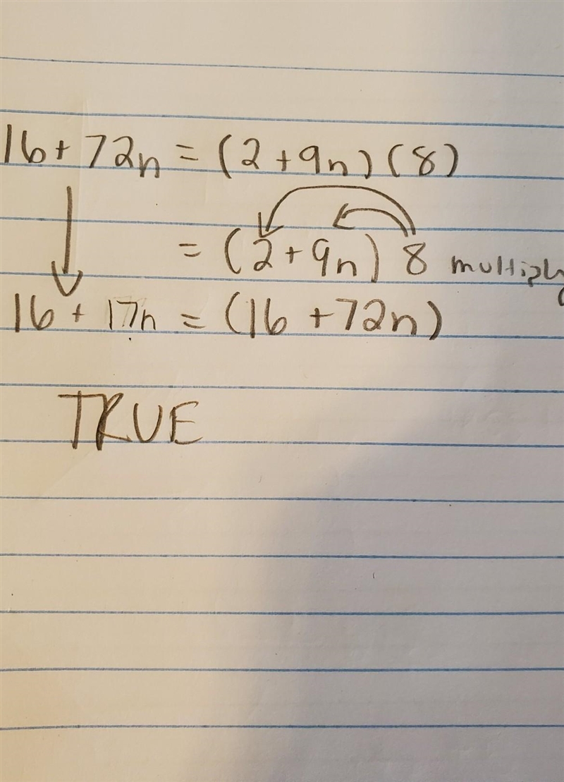 TRUE OR FALSE: 16 + 72n = (2 + 9n)(8)-example-1