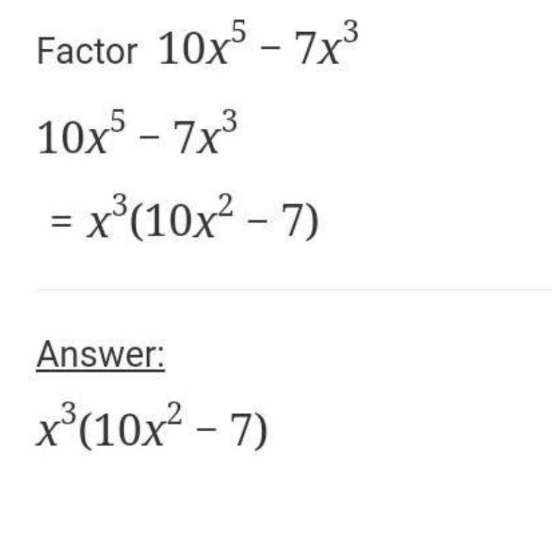 Factor the expression completely. 10x^5 -7×^3?​-example-1