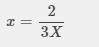 12= 3x X 6 what is the valu of the x ?-example-1