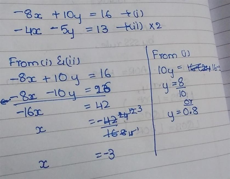 --8x + 10y = 16 -4x - 5y = 13-example-1