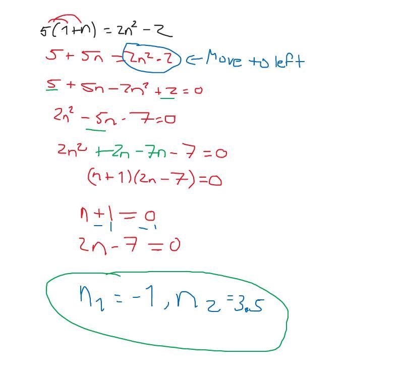 Is anybody can help me with this one? 5(1 + n) = 2n ^(2) - 2 ​-example-1