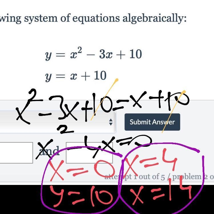 Solve the following system of equations algebraically: y=x^2-3x+10 y=x+10-example-1