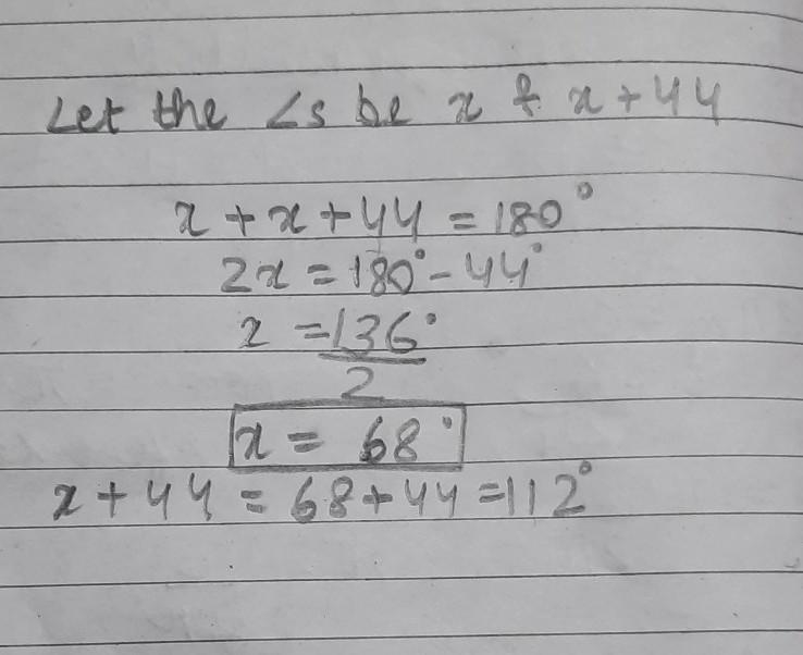 Two supplementary angles differ by 44 degrees. Find the angles-example-1