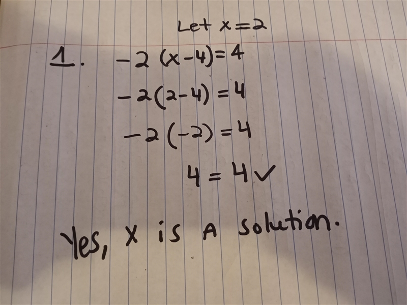 Is x=2 a solution? 1. -2(x-4)=4 2. 26/x=13 3. 4(x-1)-3(x-2)=-08-example-1