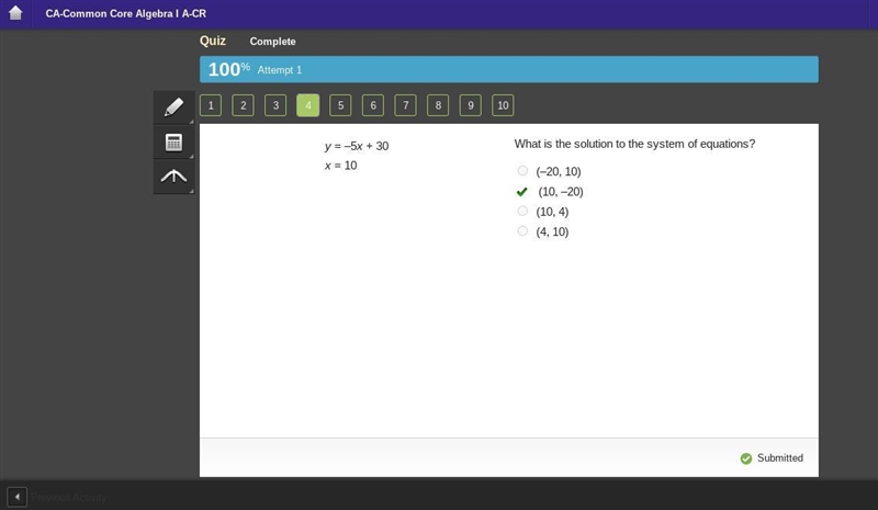 Y=-5x + 30 x=10 What is the solution to the system of equations? (-20. 10) (10, -20) (10, 4) (4, 10)​-example-1