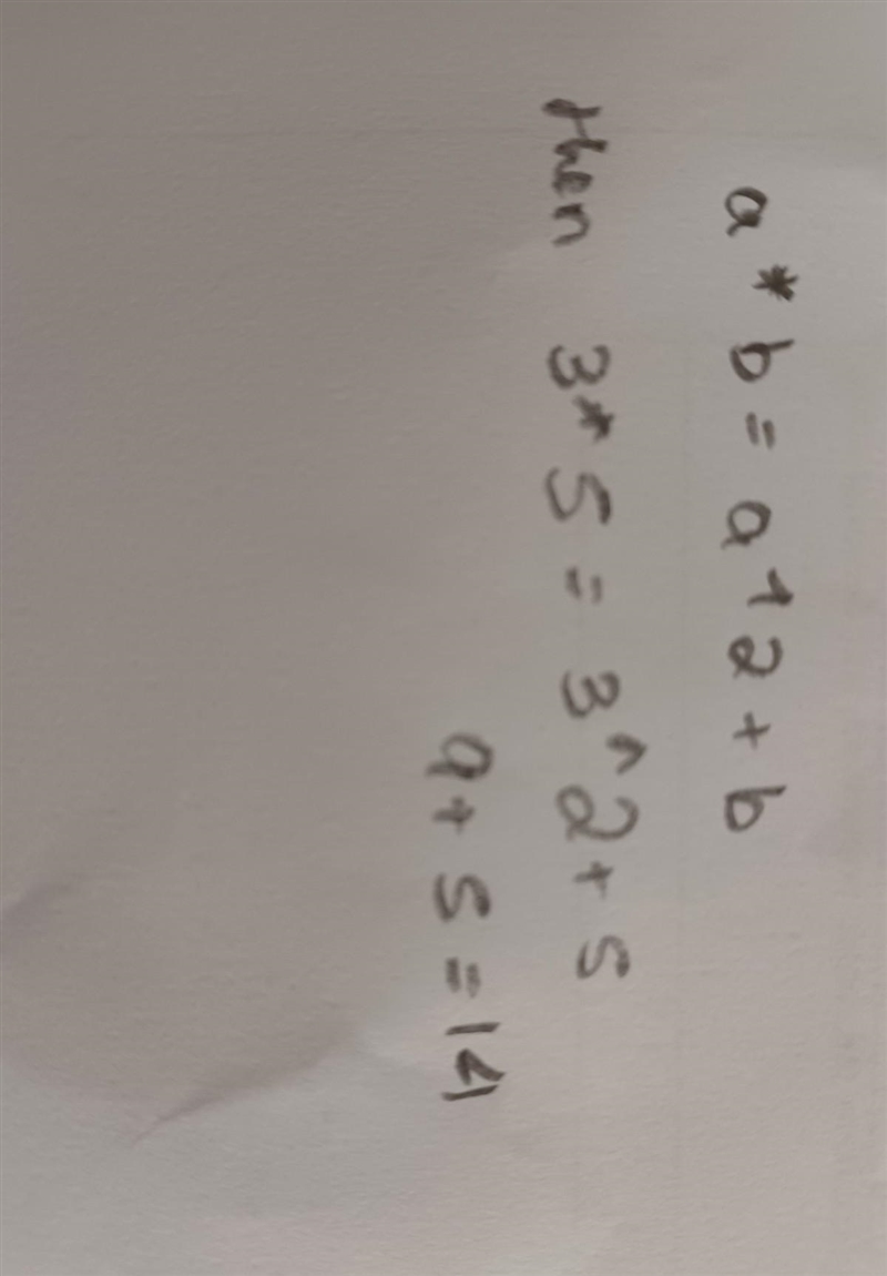 If a*b=a^2+b, write the values of 3*5-example-1