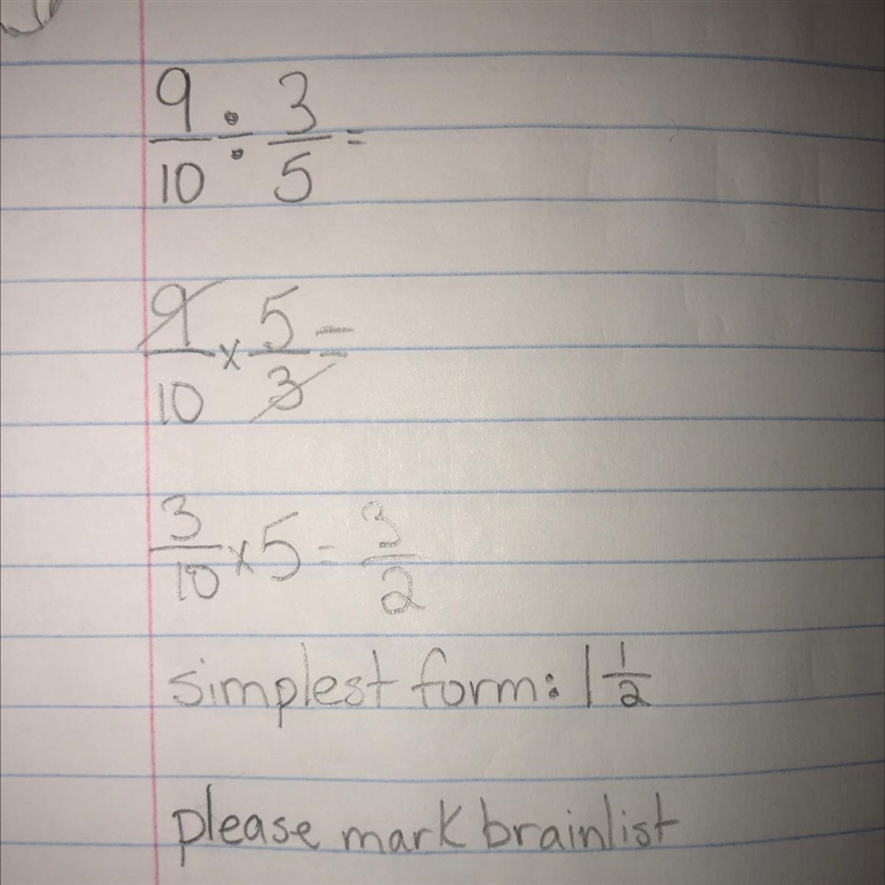 Work out the following and give your answer in it's simplest form: (9)/(10) ÷ (3)/(5) Plz-example-1