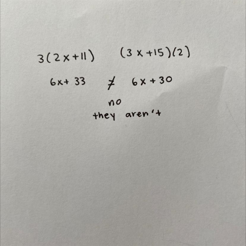 Are 3(2x+11) and (3x+15)(2) equivalent-example-1